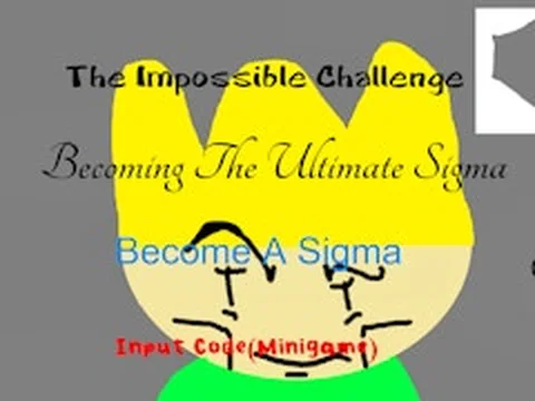 The Impossible Challenge Becoming The Ultimate Sigma